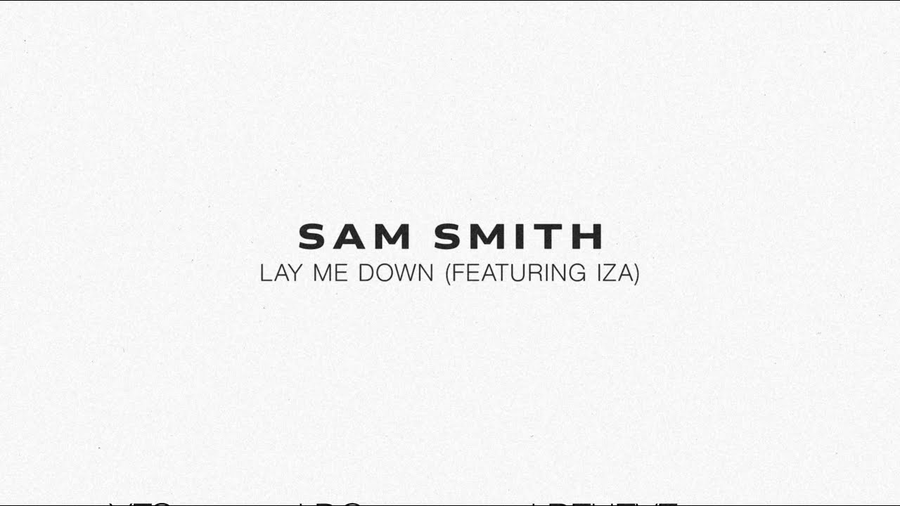 Lay Me Down Lyrics - Sam Smith