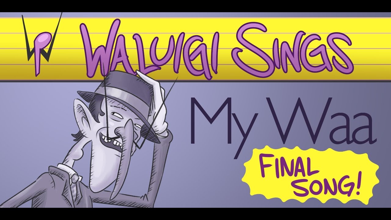 Waluigi Sings FINALE: “My Waa” Lyrics