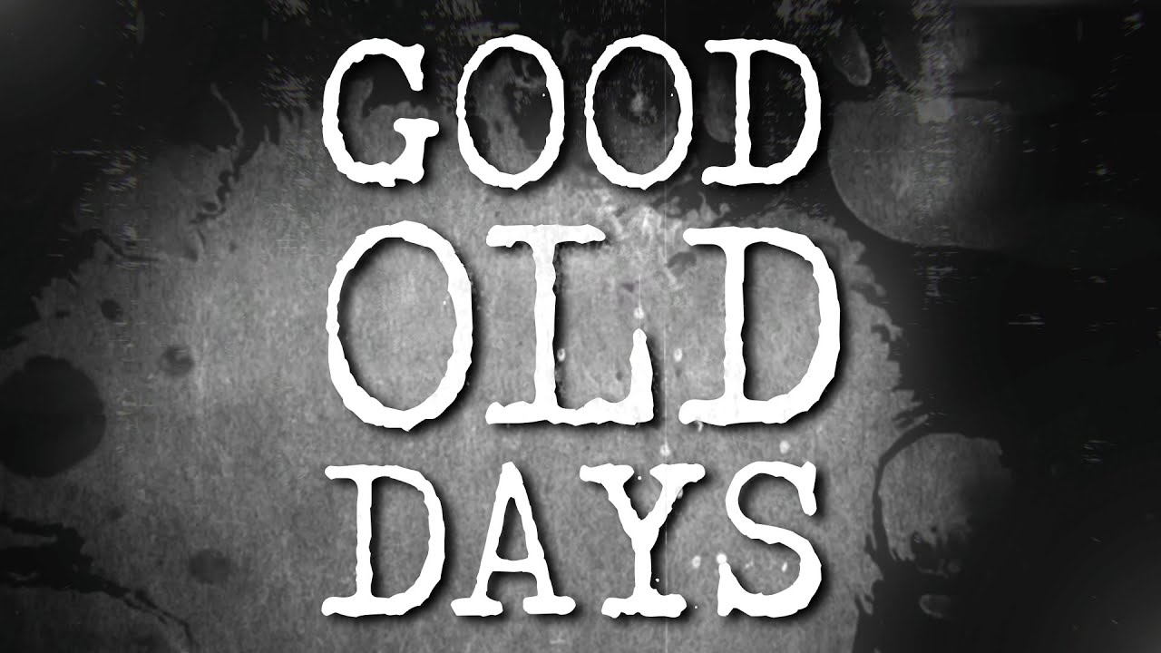 Good Old Days Lyrics