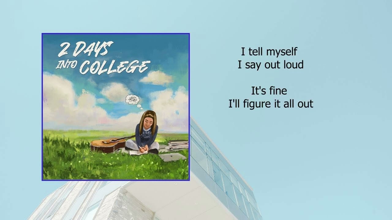 2 days into collegeaLyrics