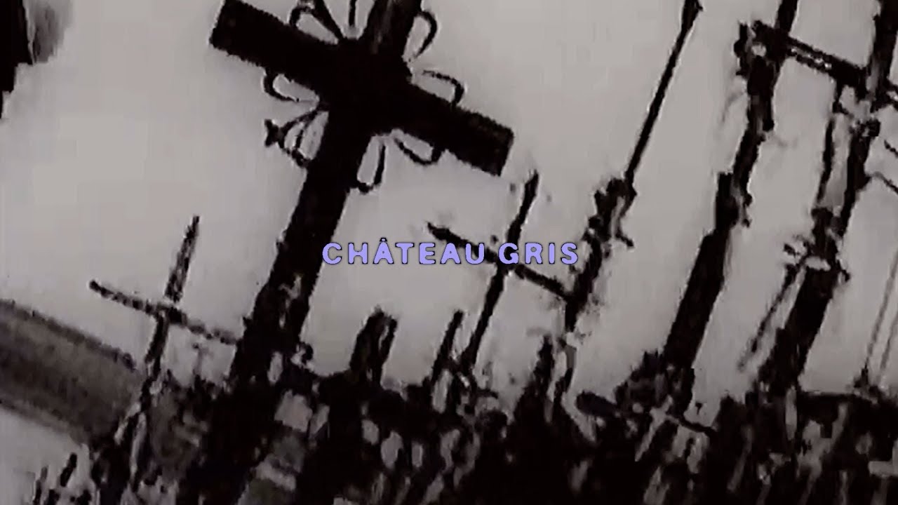 CHÂTEAU GRIS Lyrics