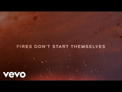 Fires Don't Start Themselves Lyrics