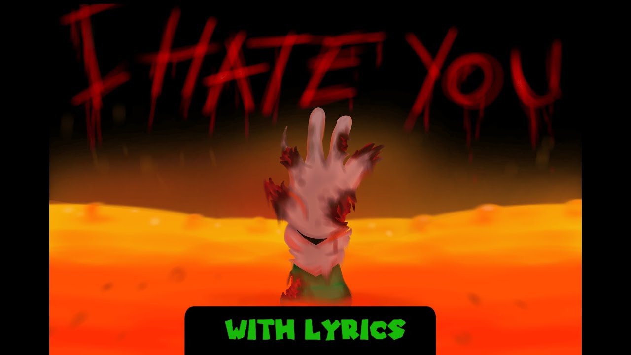I Hate You with Lyrics