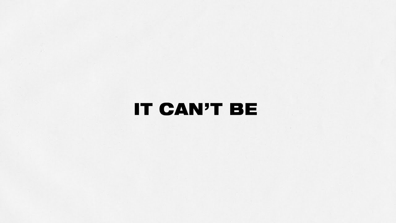 It Can't Be Lyrics
