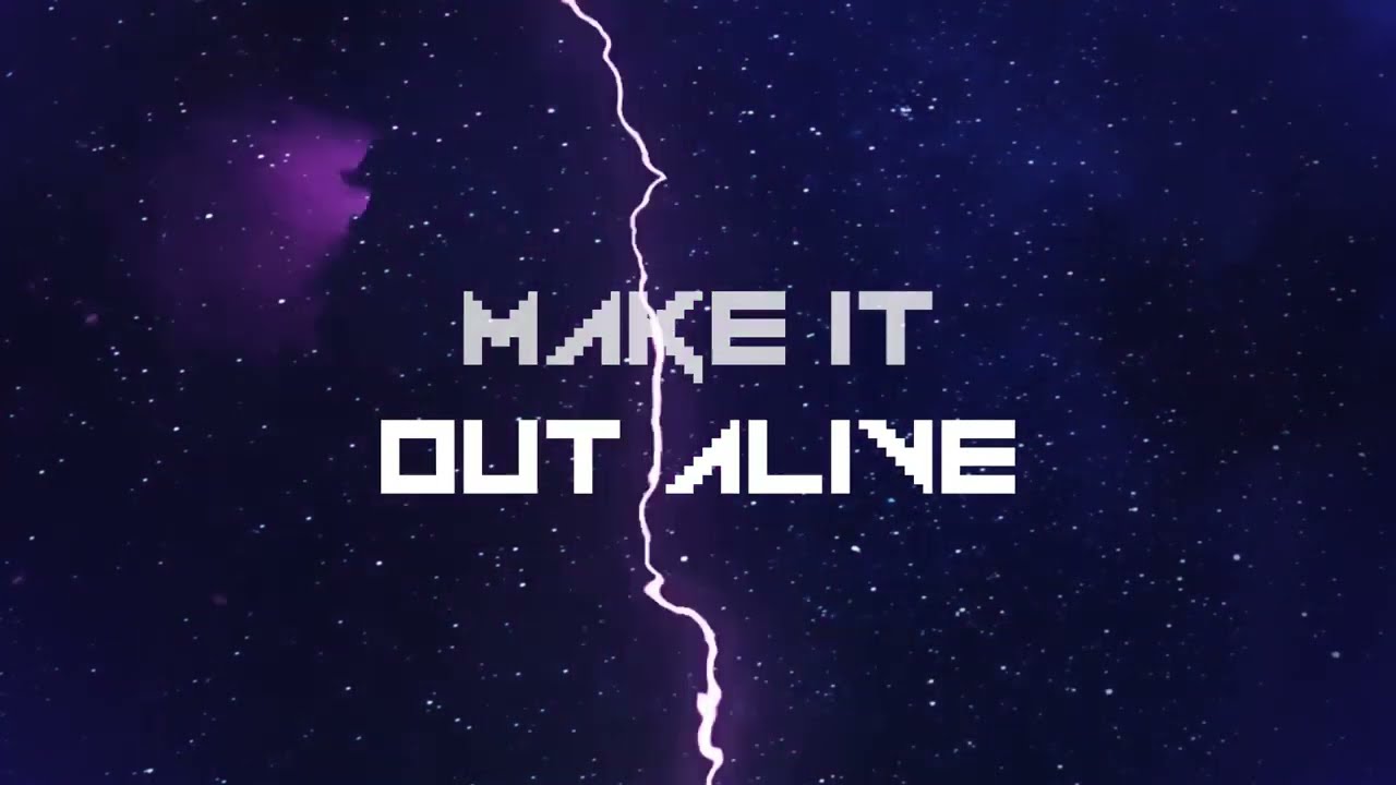 Make lt Out Alive Lyrics