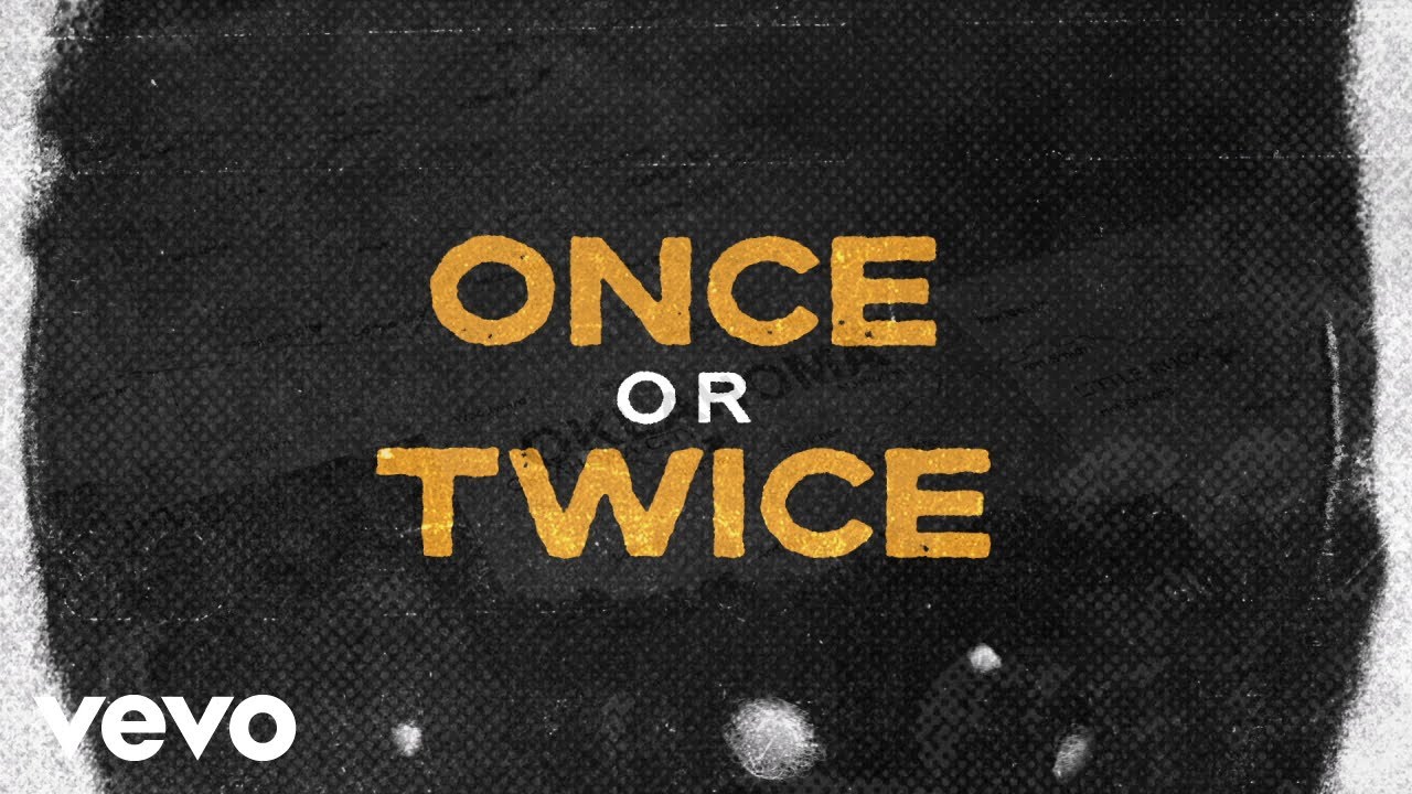 Once or Twice Lyrics