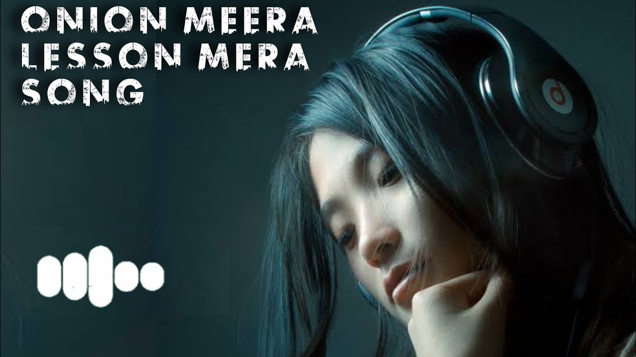 Onion meera lesson mera lyrics