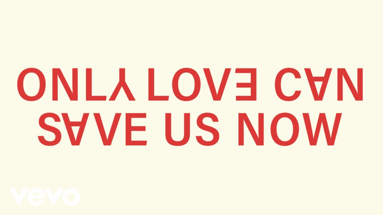 Only Love Can Save Us Now Lyrics
