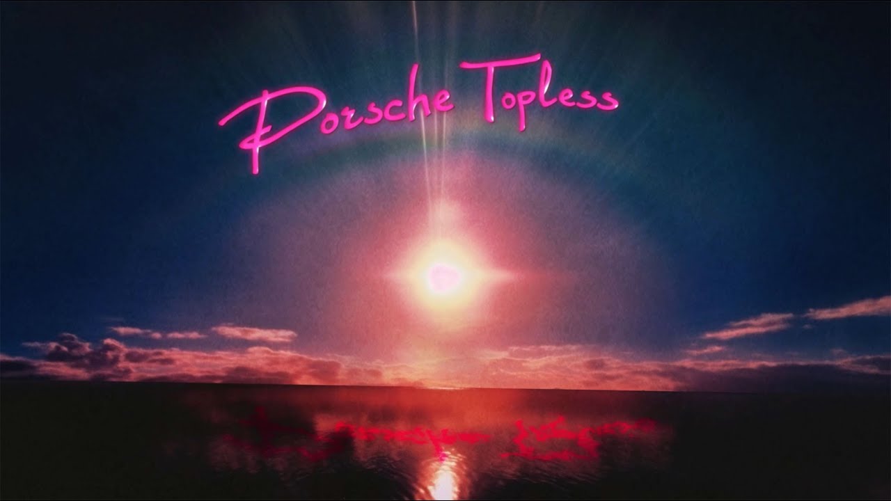 PORSCHE TOPLESS Lyrics