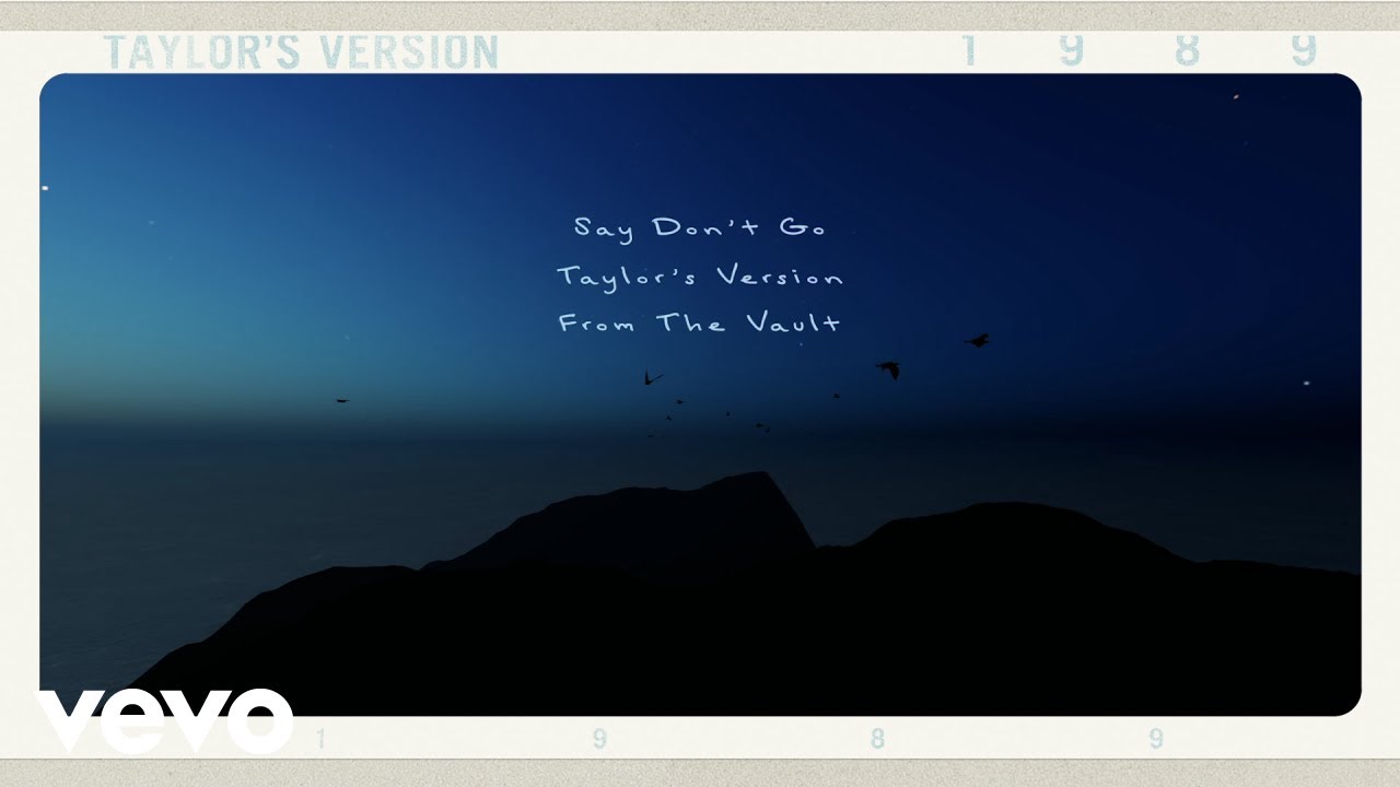 Say Don’t Go (Taylor’s Version) (From The Vault)|