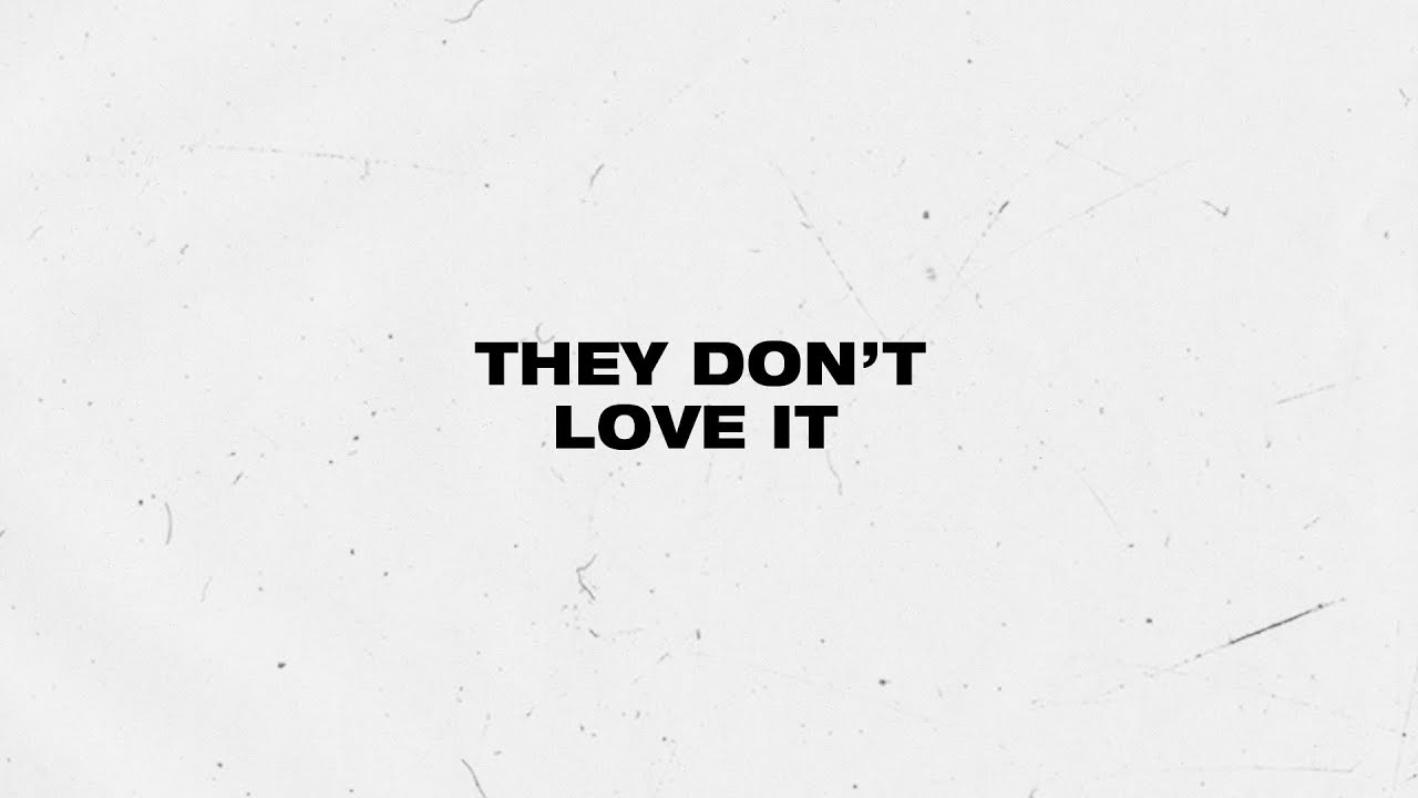 They Don't Love It Lyrics