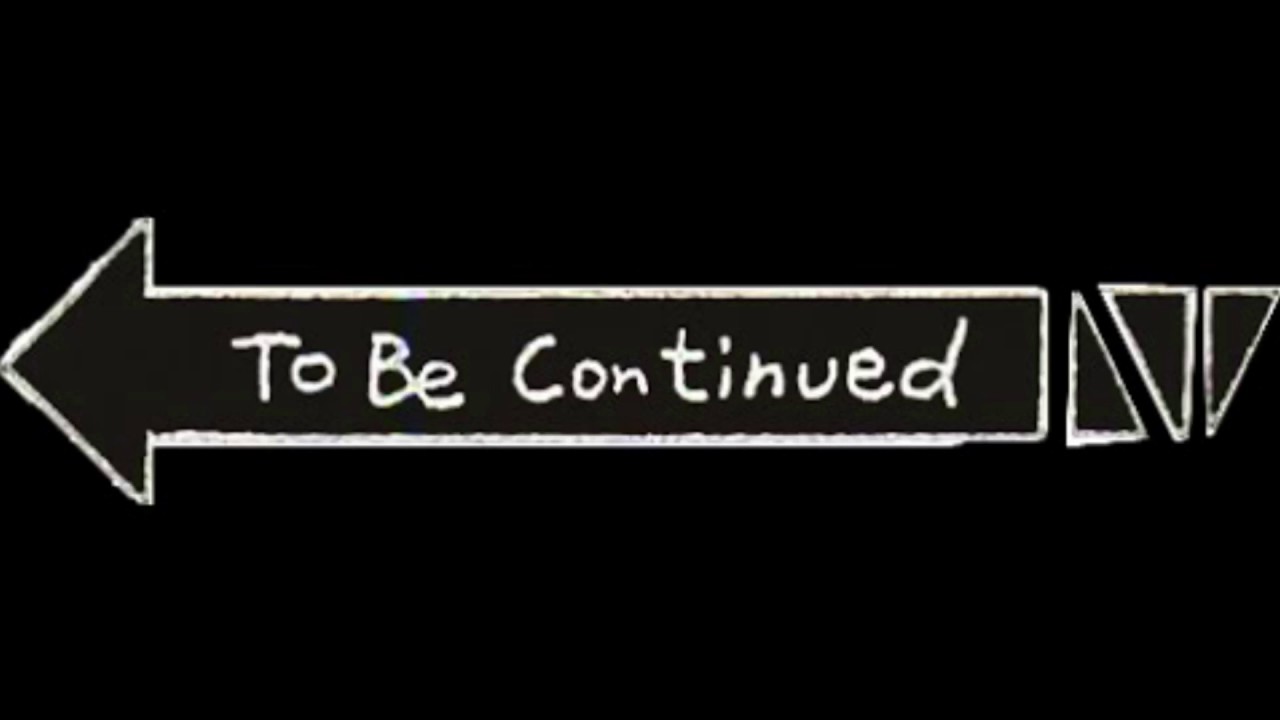 To Be Continued Meme Song Lyrics