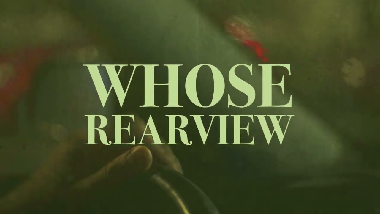 Whose Rearview Lyrics|