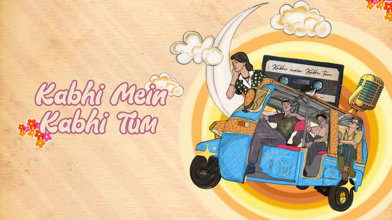 Kabhi Mein Kabhi Tum Lyrics