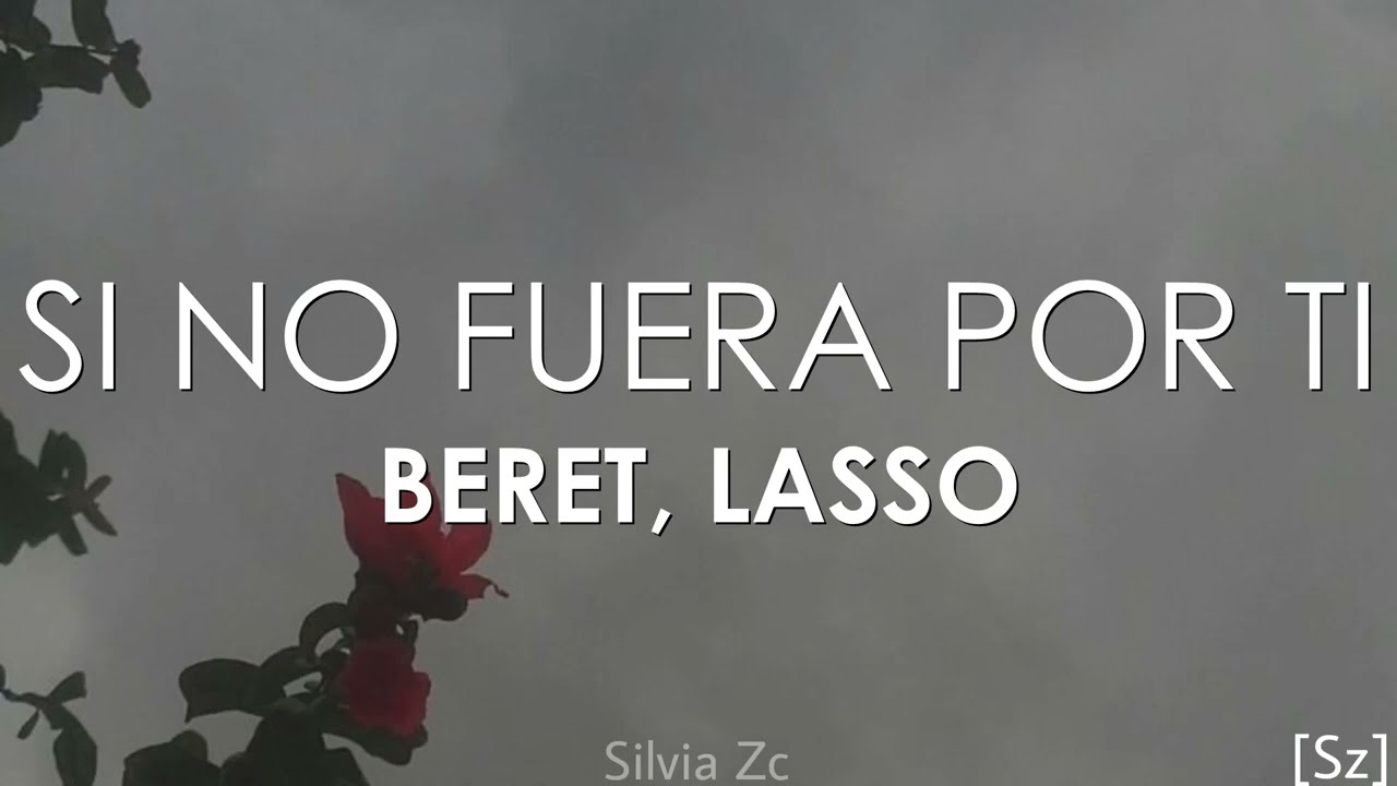 Si No Fuera Por Ti Lyrics