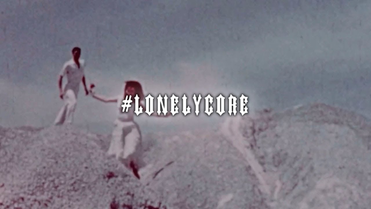 #lonelycore Lyrics