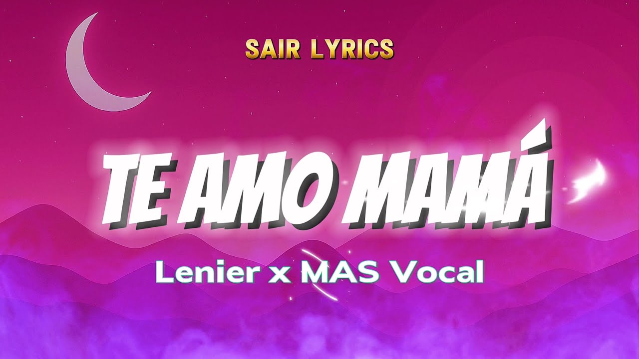 Te Amo Mamá Lyrics